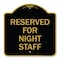 Signmission Reserved Parking for Night Staff, Black & Gold Aluminum Architectural Sign, 18" x 18", BG-1818-23088 A-DES-BG-1818-23088 - alternate 1